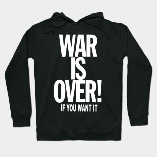 WAR is OVER if YOU want it Hoodie